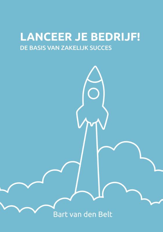 Omslag van Lanceer je bedrijf!