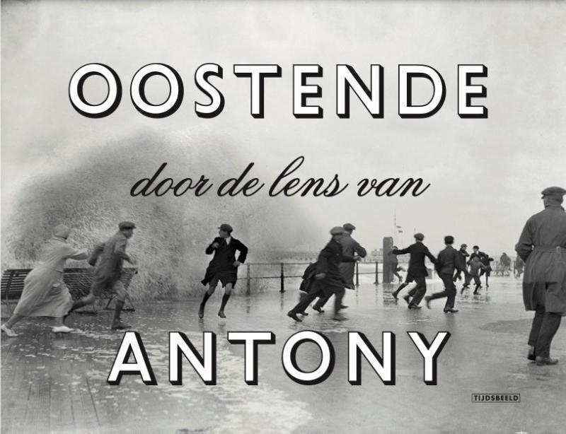 Omslag van Oostende door de lens van Antony