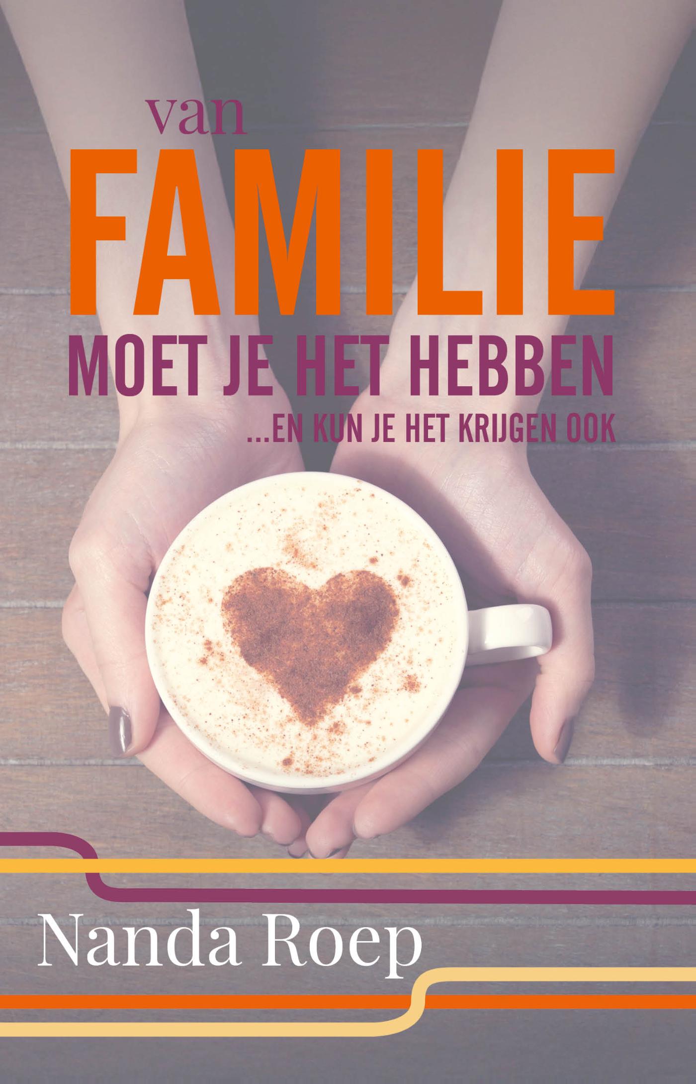 Omslag van Van familie moet je het hebben en kan je het krijgen ook!