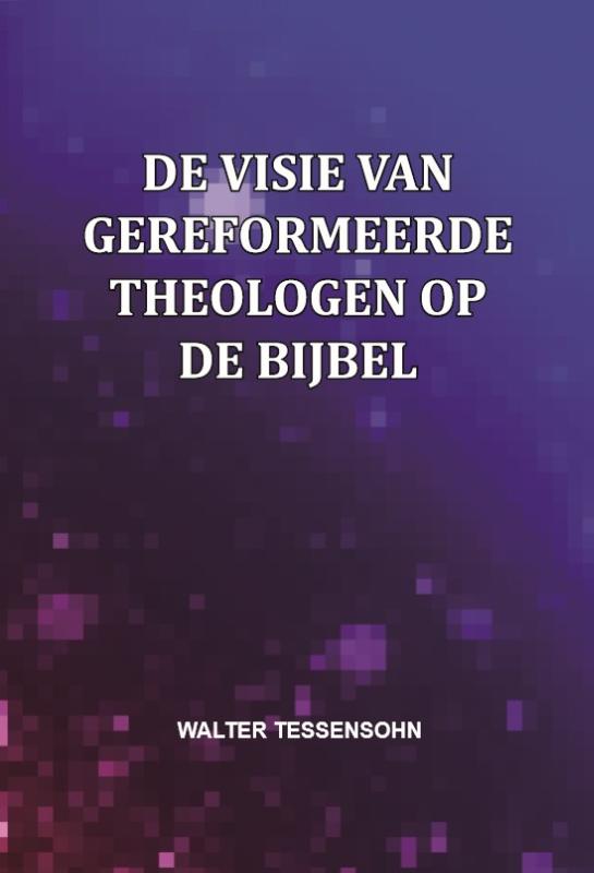 Omslag van De visie van gereformeerde theologen op de Bijbel