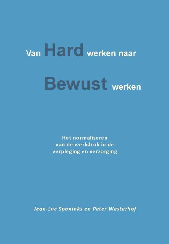 Omslag van Van hard werken naar bewust werken
