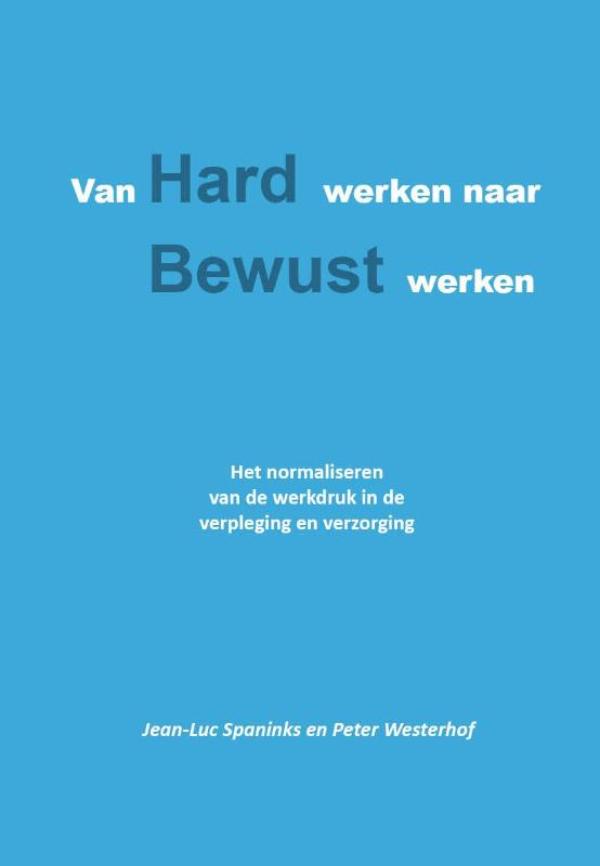Omslag van Van hard werken naar bewust werken