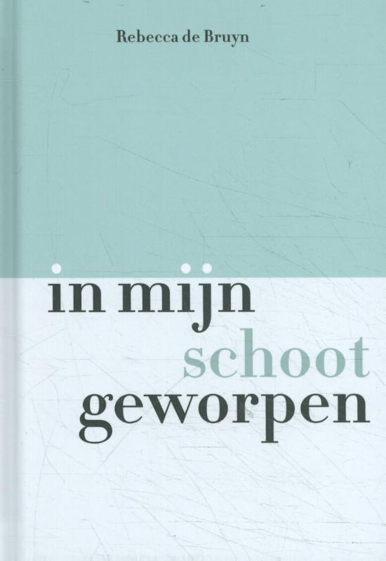 Omslag van In mijn schoot geworpen