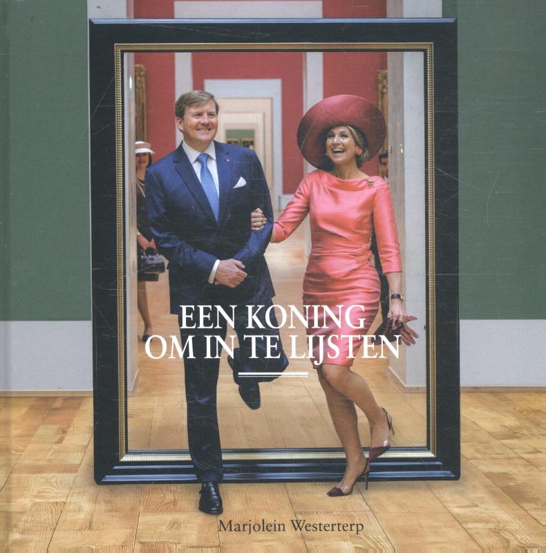 Omslag van Willem Alexander, een koning om in te lijsten