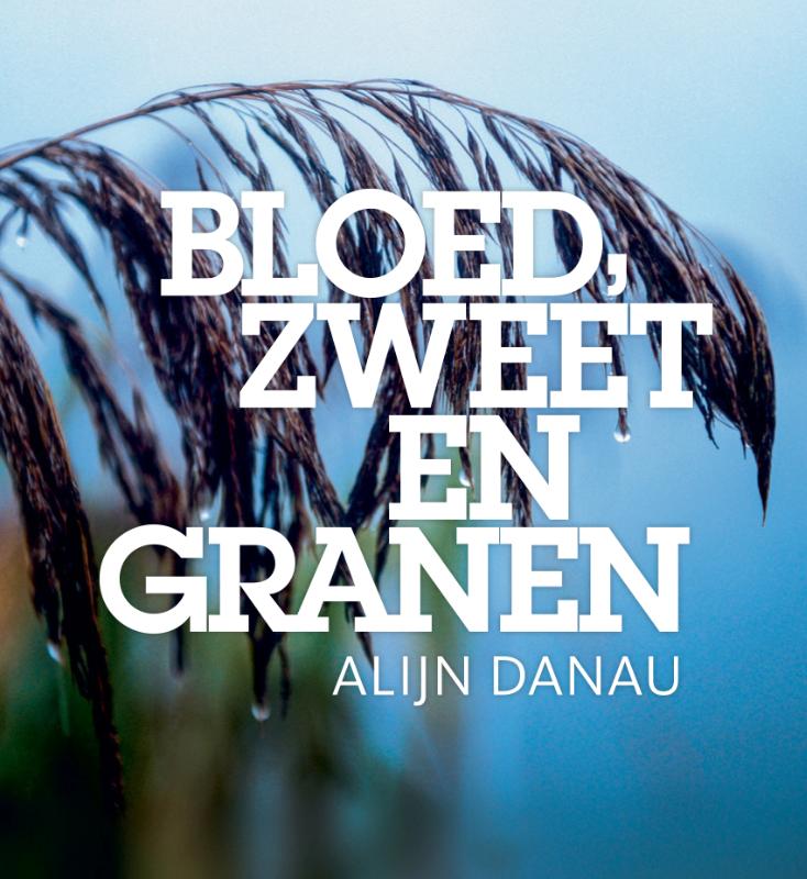 Omslag van Bloed, Zweet en Granen!