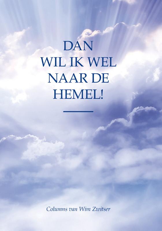 Omslag van Dan wil ik wel naar de hemel!