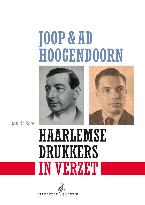 Omslag van Joop & Ad Hoogendoorn. Haarlemse drukkers in verzet