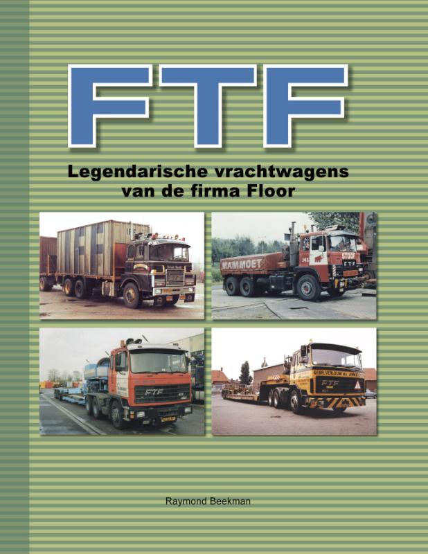 Omslag van FTF, legendarische vrachtwagens van de firma Floor