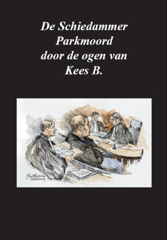 Omslag van De Schiedammer Parkmoord door de ogen van Kees B.
