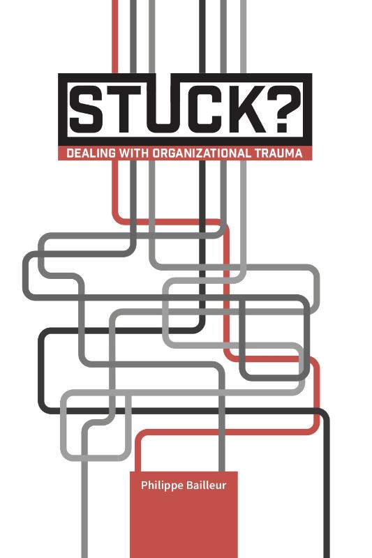 Omslag van Stuck? Dealing with organizational trauma
