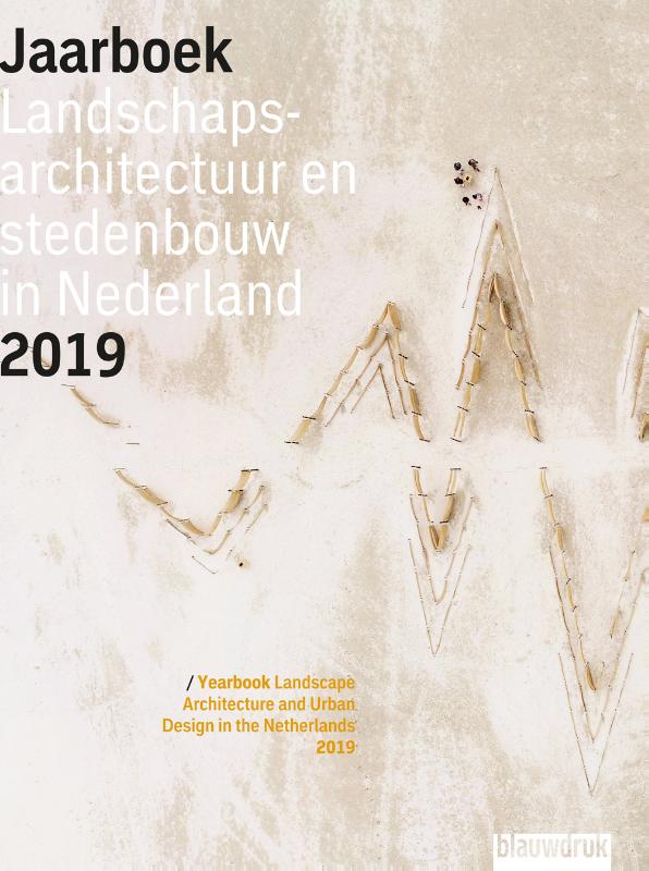 Omslag van Jaarboek Landschapsarchitectuur en Stedenbouw in Nederland 2019