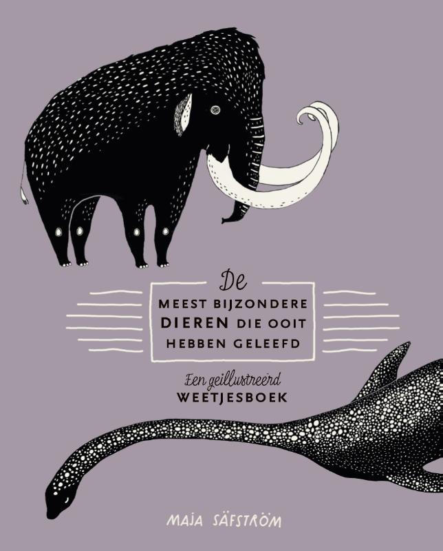 Omslag van De meest bijzondere dieren die ooit hebben geleefd