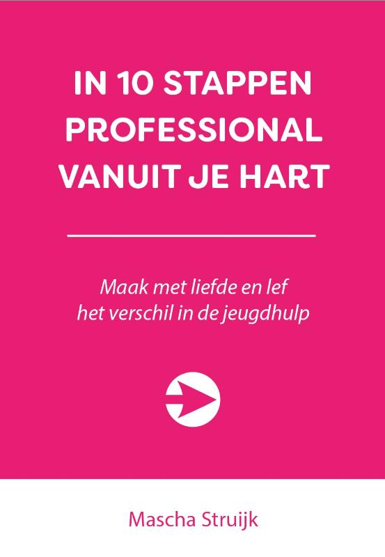 Omslag van In 10 stappen professional vanuit je hart
