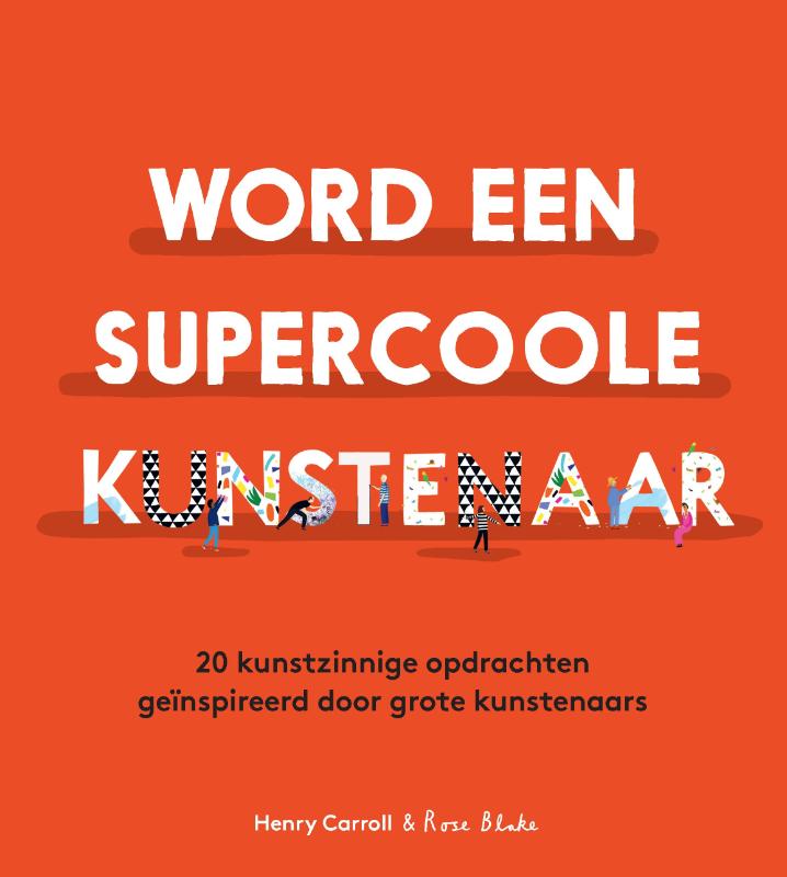 Omslag van Word een supercoole Kunstenaar