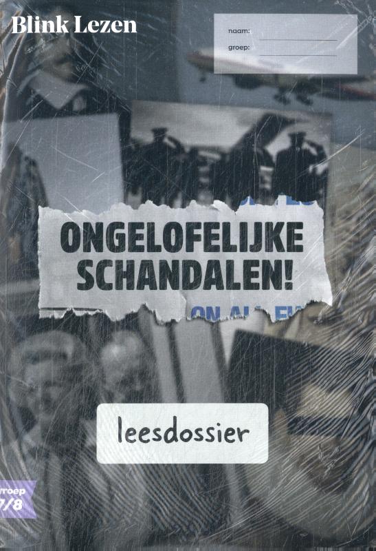 Omslag van groep 7/8 thema a-2 ongelofelijke schandalen