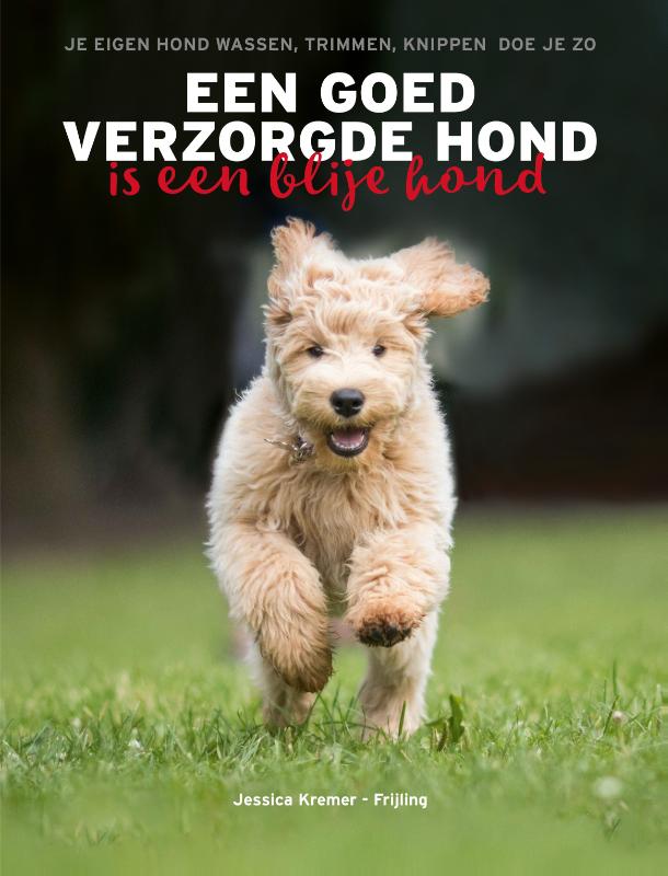 Omslag van Een goed verzorgde hond is een blije hond