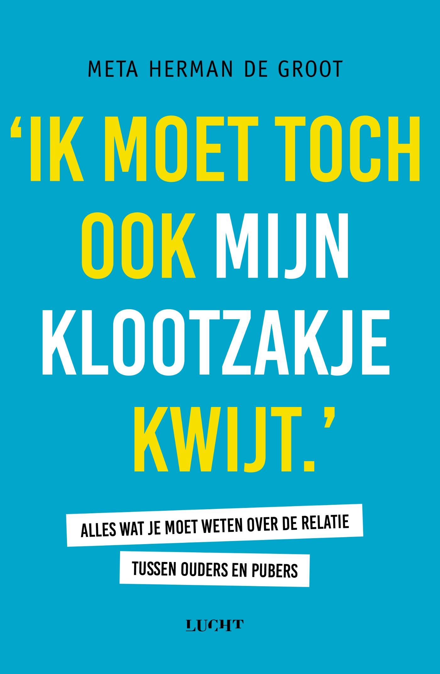 Omslag van Ik moet toch ook mijn klootzakje kwijt