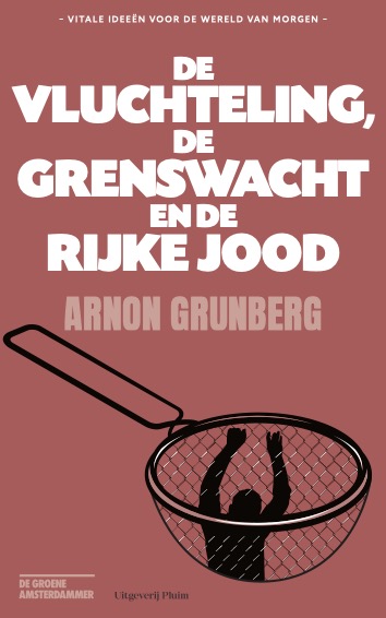Omslag van De vluchteling, de grenswacht en de rijke Jood