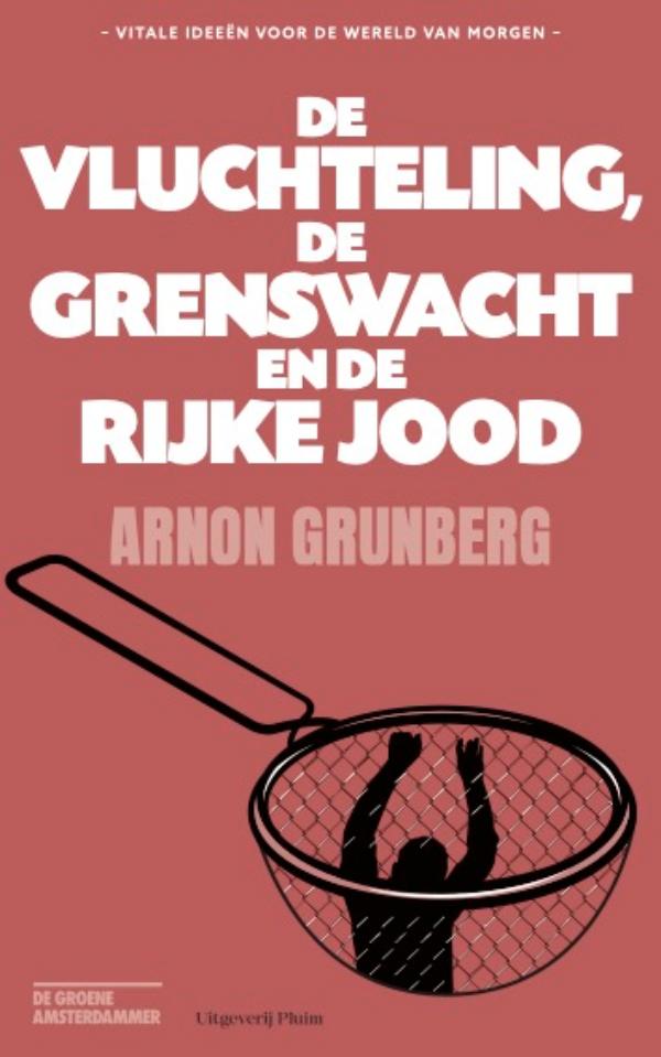 Omslag van De vluchteling, de grenswacht en de rijke Jood