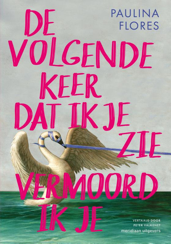 Omslag van De volgende keer dat ik je zie vermoord ik je