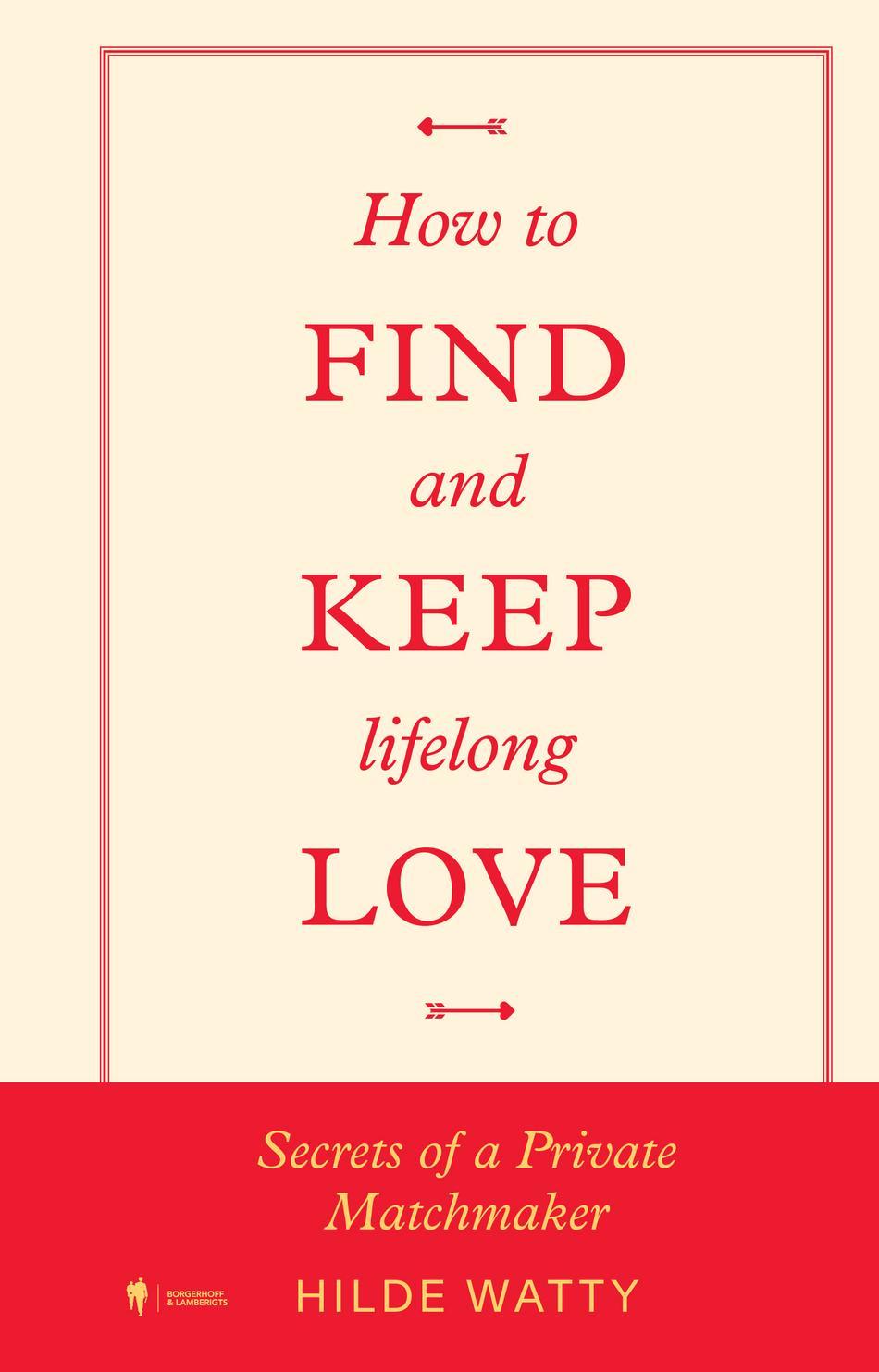Omslag van How to find and keep lifelong love