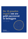 Omslag van De 10 gouden regels om uw geld succesvol te beleggen