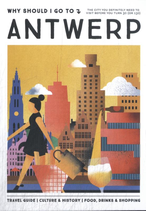 Omslag van Why Should I Go To Antwerp