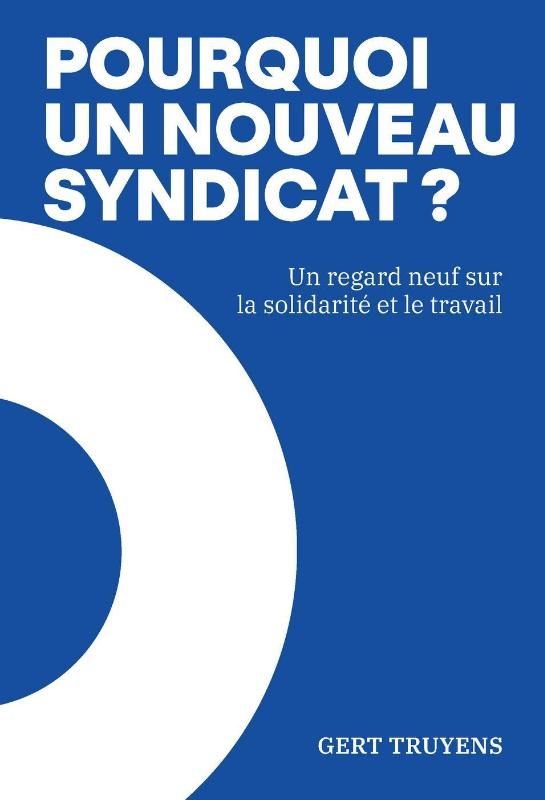 Omslag van Pourquoi un nouveau syndicat?