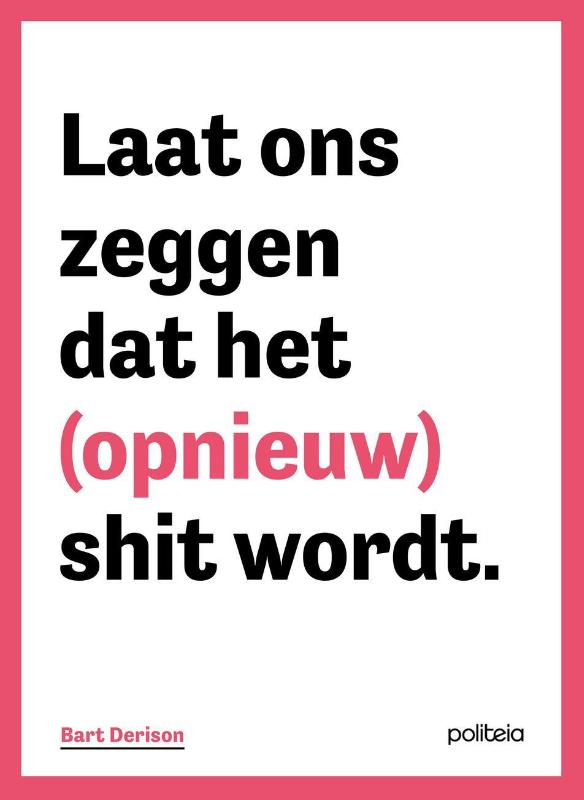 Omslag van Laat ons zeggen dat het (opnieuw) shit wordt