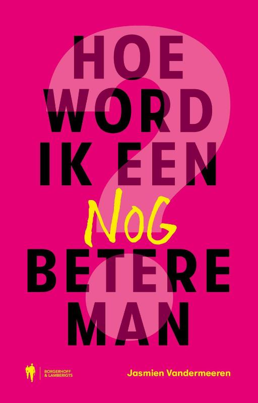 Omslag van Hoe word ik een nóg betere man?